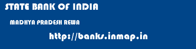 STATE BANK OF INDIA  MADHYA PRADESH REWA    banks information 